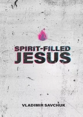 Spirit-Filled Jesus: n/a