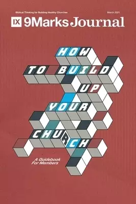 How to Build Up Your Church: A Guidebook for Members