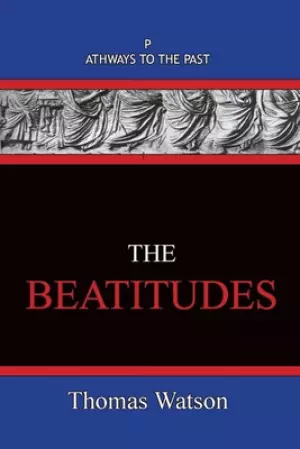 The Beatitudes: Pathways To The Past