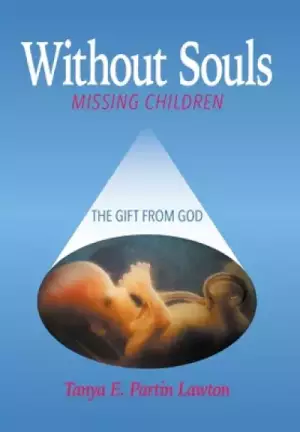 Without Souls: Missing Children - The Gift from God