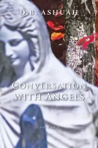 Conversation with Angels: Volume I