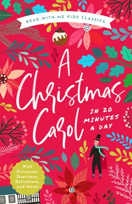 A Christmas Carol in 20 Minutes a Day: A Read-With-Me Book with Discussion Questions, Definitions, and More!