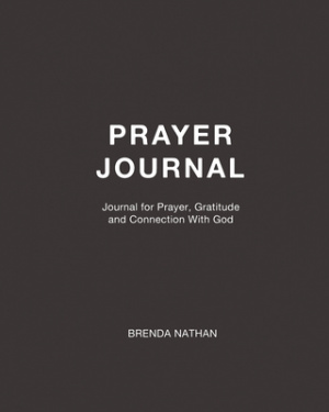 Prayer Journal: Journal for Prayer, Gratitude and Connection With God