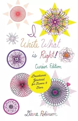 I Write What is Right! Cursive Edition Devotional Journal for Tweens & Teens