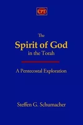 The Spirit of God in the Torah: A Pentecostal Exploration