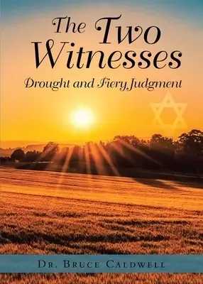 The Two Witnesses: Drought and Fiery Judgment