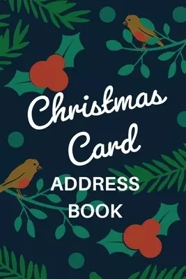 Christmas Card Address Book: Holiday Card Organizer Tracker For Cards Sent and Received, Christmas Gift List Organizer, Mailing Logbook, Card Supply C