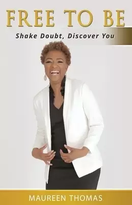 Free To Be: Shake Doubt, Discover You