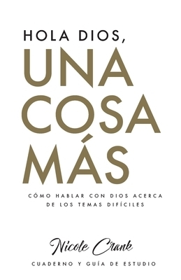 Hola Dios, Una Cosa Mas