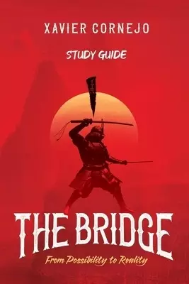 The Bridge - Study Guide: From Possibility to Reality