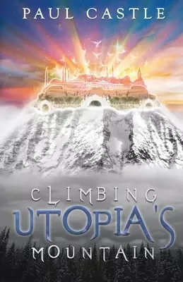 Climbing Utopia's Mountain