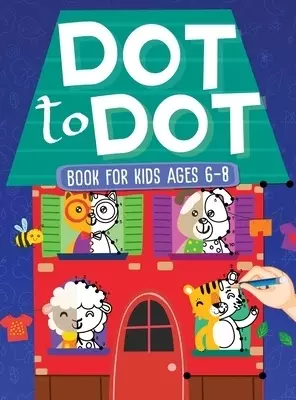 Dot To Dot Book For Kids Ages 6-8: 101 Awesome Connect The Dots Books for Kids Age 3, 4, 5, 6, 7, 8 | Easy Fun Kids Dot To Dot Books Ages 4-6 3-8 3-5