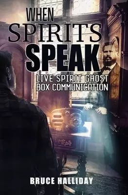 When Spirits Speak: Live Spirit Ghost Box Communication