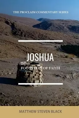 Joshua (The Proclaim Commentary Series): Footsteps of Faith
