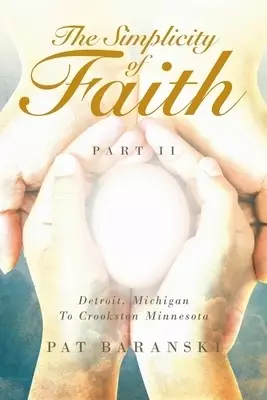 The Simplicity of Faith: Detroit, Michigan to Crookston, Minnesota
