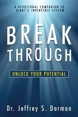Breakthrough: Unlock Your Potential (A Devotional Companion to GiANT's Invincible System)