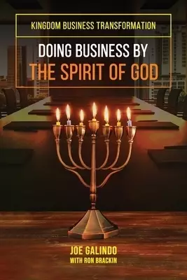 Doing Business by the Spirit of God (Kingdom Business Transformation)