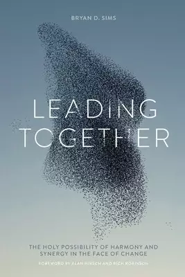 Leading Together: The Holy Possibility of Harmony and Synergy in the Face of Change