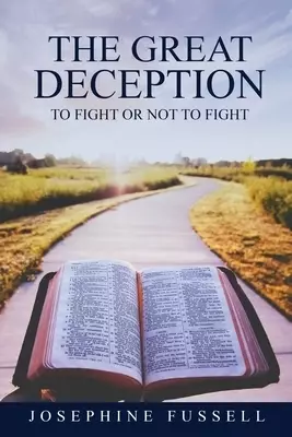 The Great Deception: To Fight or Not To Fight