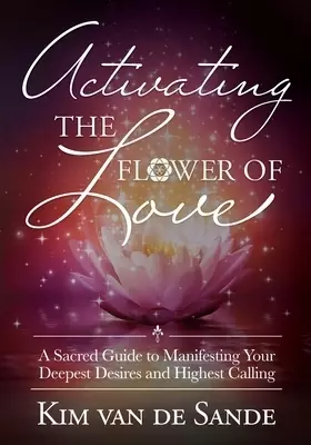 Activating The Flower Of Love