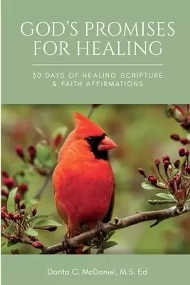 GOD'S PROMISES FOR HEALING : 30 DAYS OF HEALING SCRIPTURE & FAITH AFFIRMATIONS