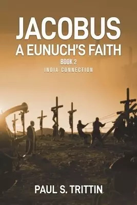 Jacobus A Eunuch's Faith