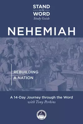 Nehemiah: Rebuilding a Nation