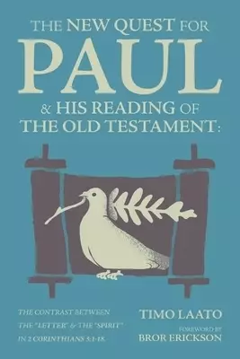 The The New Quest for Paul and His Reading of the Old Testament: The contrast between the "Letter" & the "Spirit" in 2 Corinthians 3:1-18
