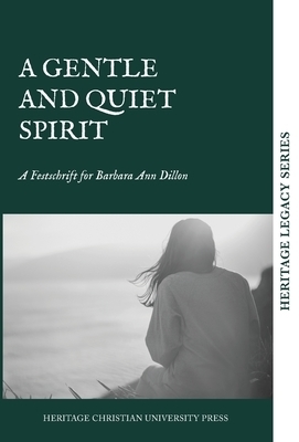 A Gentle and Quiet Spirit: A Festschrift for Barbara Ann Dillon