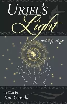 Uriel's Light: A Nativity Story