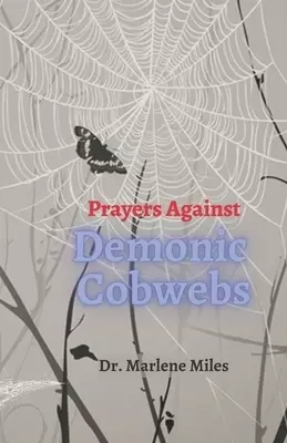 Prayers Against Demonic Cobwebs