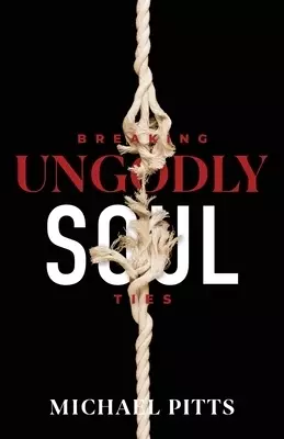Breaking Ungodly Soul Ties