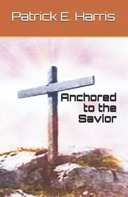 Anchored to the Savior