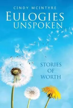 Eulogies Unspoken: Stories of Worth