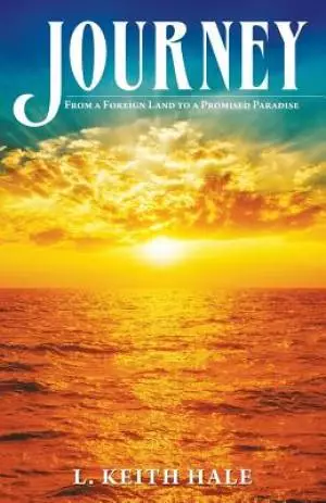 Journey: From a Foreign Land to a Promised Paradise