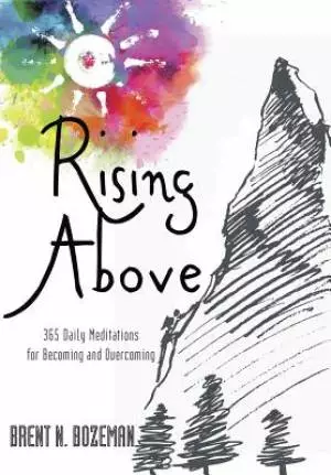 Rising Above: 365 Daily Meditations for Becoming and Overcoming