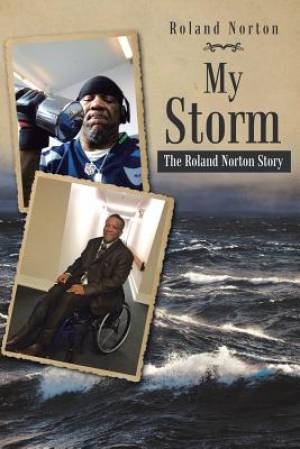 My Storm: The Roland Norton Story