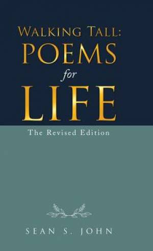 Walking Tall: Poems for Life: The Revised Edition