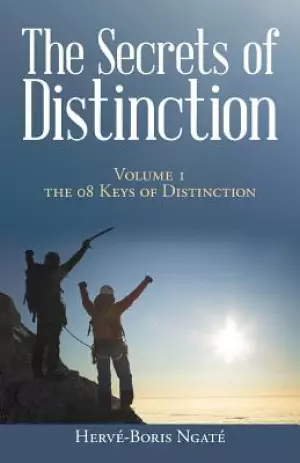 The Secrets of Distinction: Volume 1 the 08 Keys of Distinction