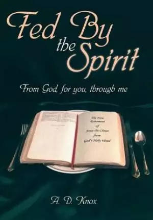 Fed by the Spirit: From God, for You, Through Me