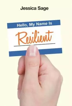 Hello, My Name Is Resilient