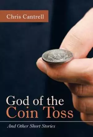 God of the Coin Toss: And Other Short Stories