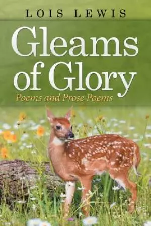 Gleams of Glory: Poems and Prose Poems