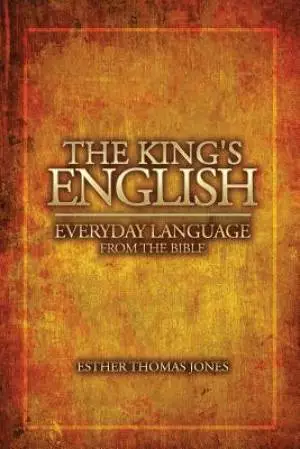 The King's English: Everyday Language from the Bible