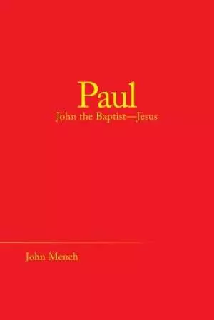 Paul: John the Baptist-Jesus