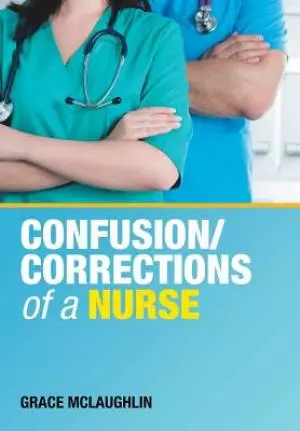 Confusion/Corrections of a Nurse