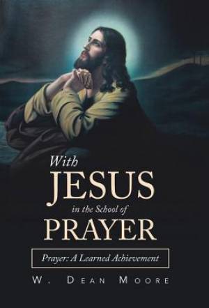 With Jesus In The School Of Prayer