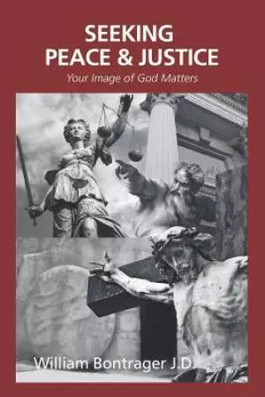 Seeking Peace & Justice: Your Image of God Matters