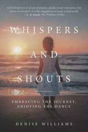 Whispers and Shouts: Embracing the Journey, Enjoying the Dance