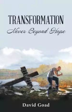 Transformation: Never Beyond Hope